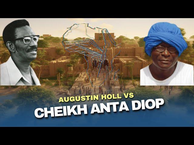 Augustin Holl vs Cheikh Anta Diop