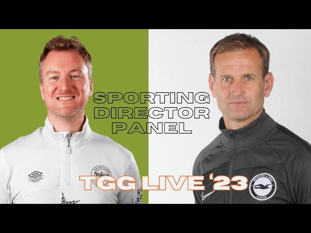 Dan Ashworth, Phil Giles & Stuart Webber: SPORTING DIRECTOR PANEL at TGG Live '23