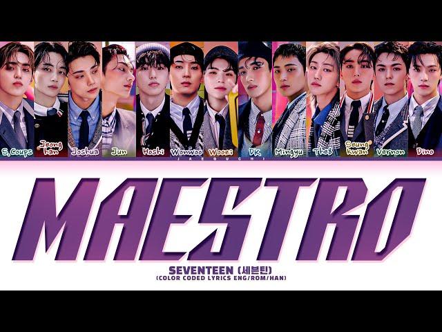 SEVENTEEN 'MAESTRO' Lyrics (세븐틴 MAESTRO 가사) (Color Coded Lyrics)