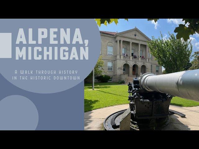 Alpena, MI: A Walking Tour Through History