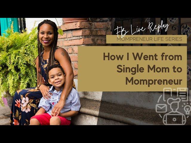 How I Went from Single Mom to Mompreneur