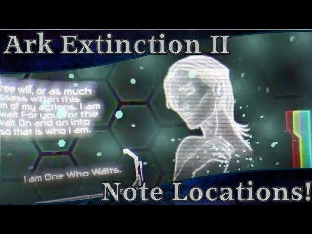 Ark Extinction Chronicles II Explorer Note's Locations Ark Survival Evolved Update