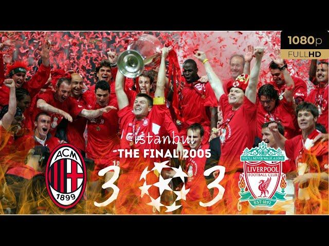 The Miracle of Istanbul : Liverpool's 2005 Champions League Final Historical Comeback Highlights