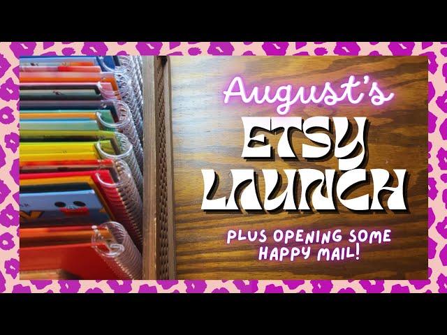 AUGUST'S ETSY LAUNCH PRODUCT REVEAL ~Plus opening some Happy Mail!!!~