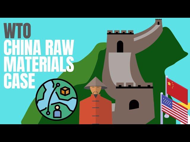 WTO Cases explained: China Raw Materials dispute | Lex Animata by Hesham ELrafei