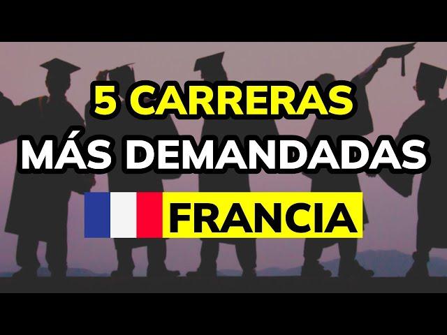  TOP 5 Carreras Más Demandadas en Francia