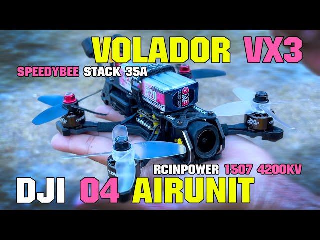 VOLADOR VX3 I DJI O4 AIRUNIT I SPEEDYBEE STACK 35A I RCINPOWER 1507 4200KV