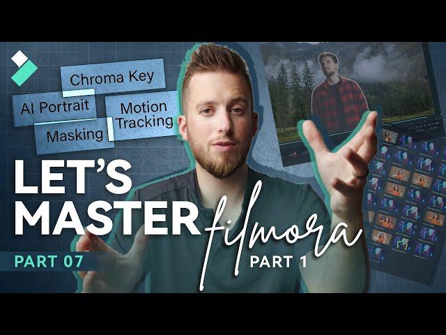 Let's Master Filmora 11 Part 1- AI portrait & Masking & Chroma Key & Motion Tracking _Episode 07