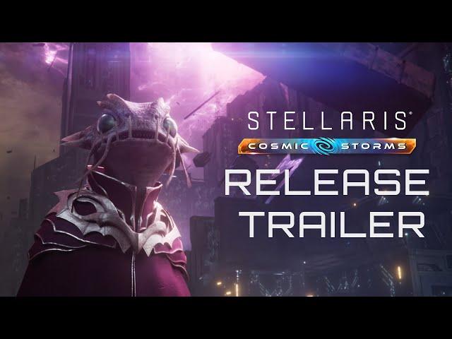 Stellaris: Cosmic Storms | Release Trailer