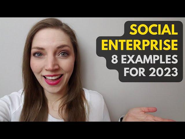 8 Social Enterprise Examples for 2023