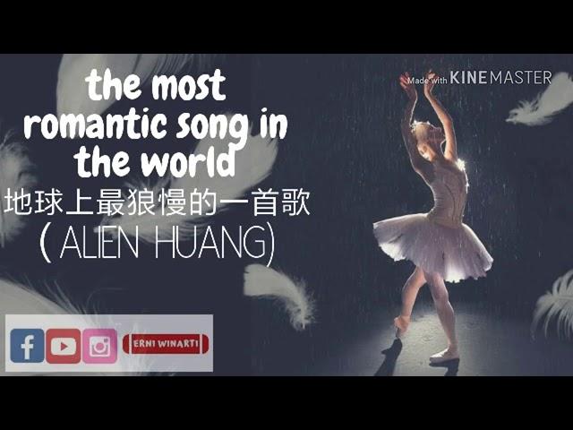 ALIEN HUANG - The Most Romantic Song in the World