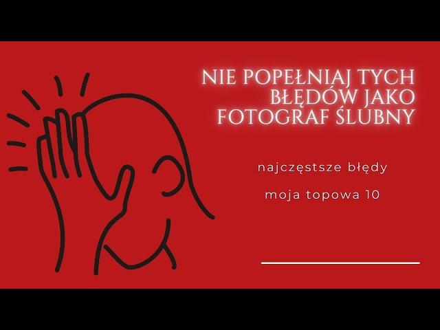 10 błędów fotografa ślubnego. Rady od fotografa ślubnego,