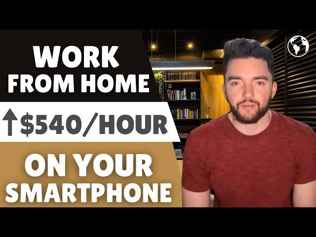 11 Work From Home Jobs You Can Do on a Mobile Phone