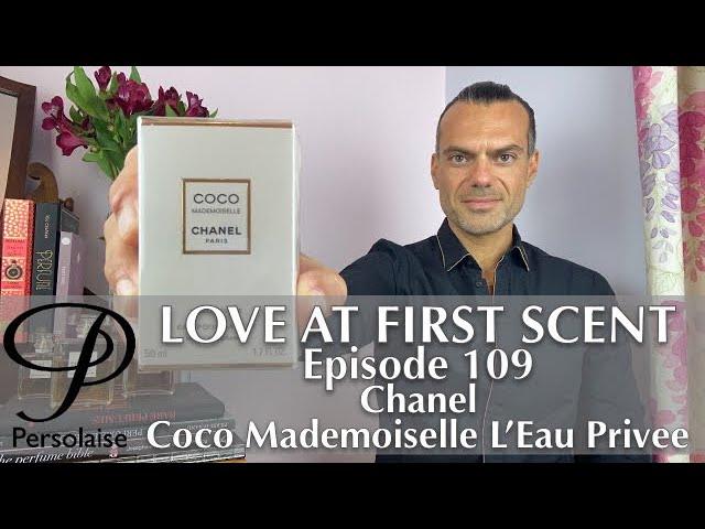 Chanel Coco Mademoiselle L’Eau Privee perfume review on Persolaise Love At First Scent ep 109