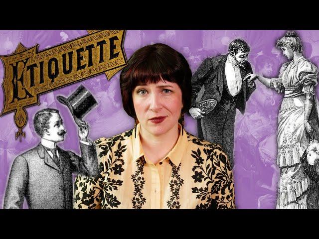 Why Victorian Etiquette was so Extra