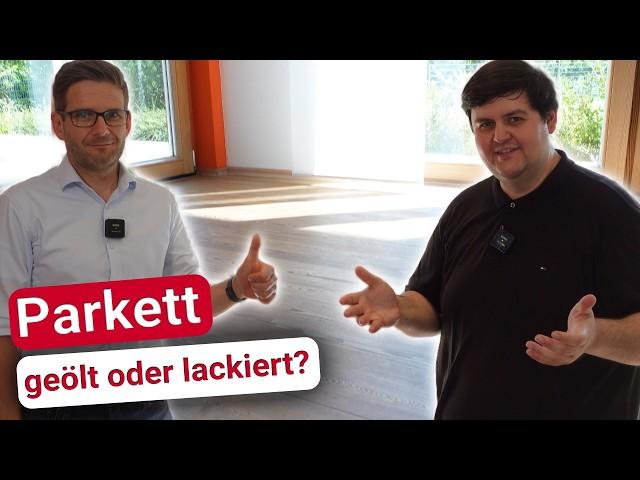 Parkett geölt oder lackiert? Gibt es Nachteile?