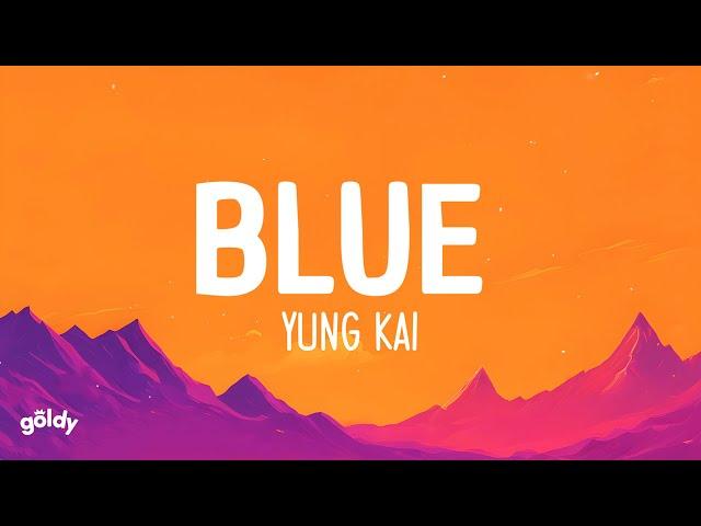 Blue - Yung Kai (lyrics)