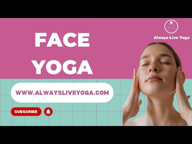 Online face yoga classes | Always Live Yoga for beginners and intermediate levels