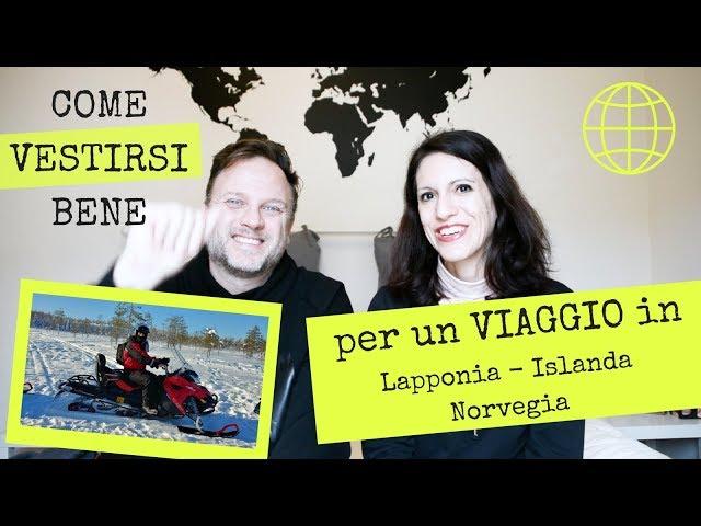 Come vestirsi bene in Lapponia, Islanda, Norvegia e zona artica