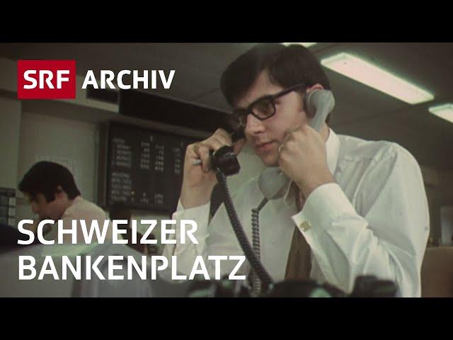 Finanzplatz Schweiz (1972) | Bankenboom wegen Bankgeheimnis | SRF Archiv