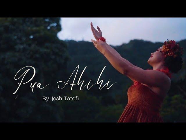 Josh Tatofi - Pua Ahihi (Official Music Video)