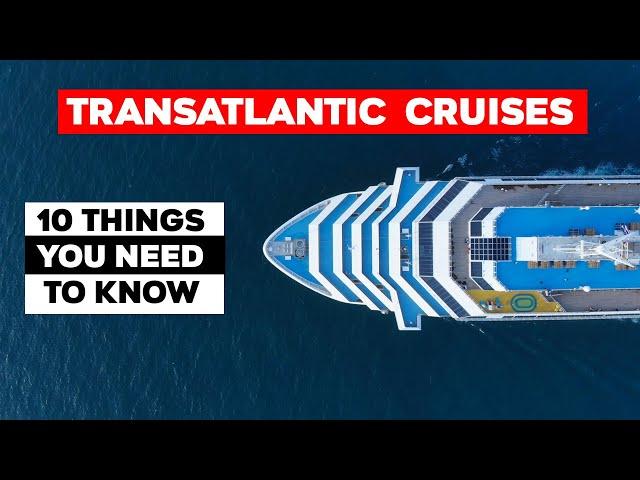 Transatlantic Cruises: 10 Things You Need To Know Before Going