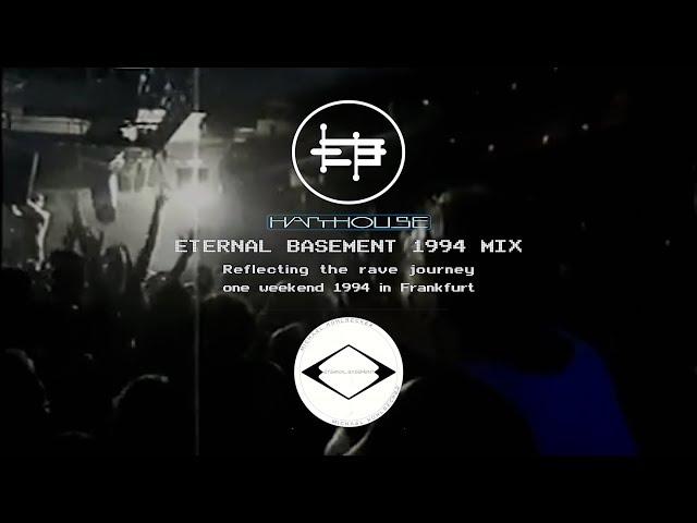 Eternal Basement 1994 Mix - Reflecting the rave journey one weekend 1994 in Frankfurt