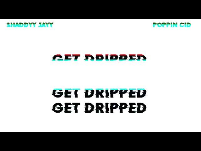 GET DRIPPED (ShadyyJayy X Poppin Cid) | Shot by @Dubbempire