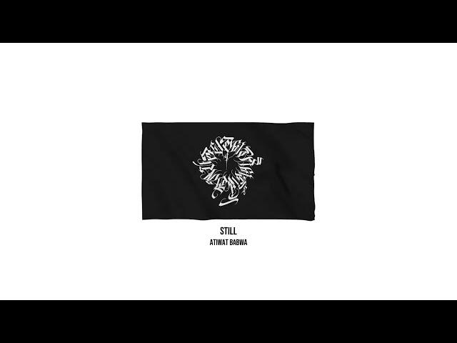Atiwat Babwa - Still (Official Audio)