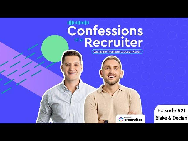 Blake & Declan (XRecruiter) Year of the Self Employed Recruiter | Confessions of a Recruiter #21