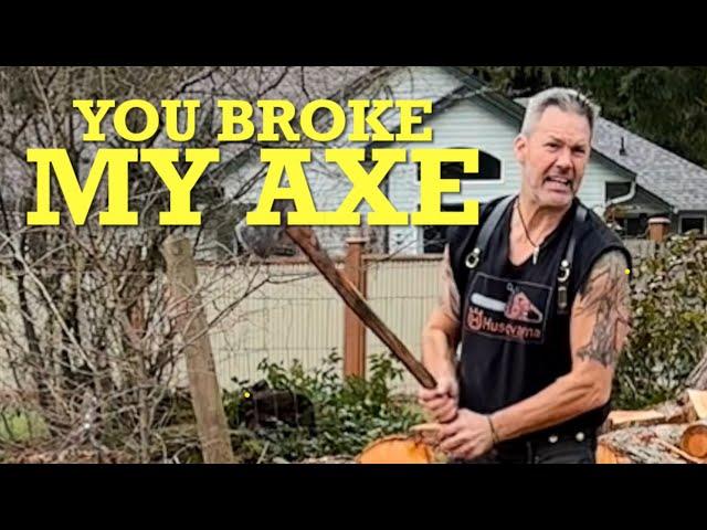 Broken axes, Chopping bloke chronicles