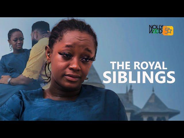 The Royal Siblings | This Movie Is BASED ON A TRUE LIFE STORY - African Movies