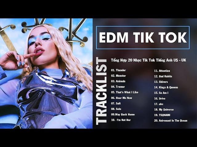 EDM Tik Tok - Tổng Hợp 20 Nhạc Tik Tok Tiếng Anh US - UK Gây Nghiện Hay Nhất 2022