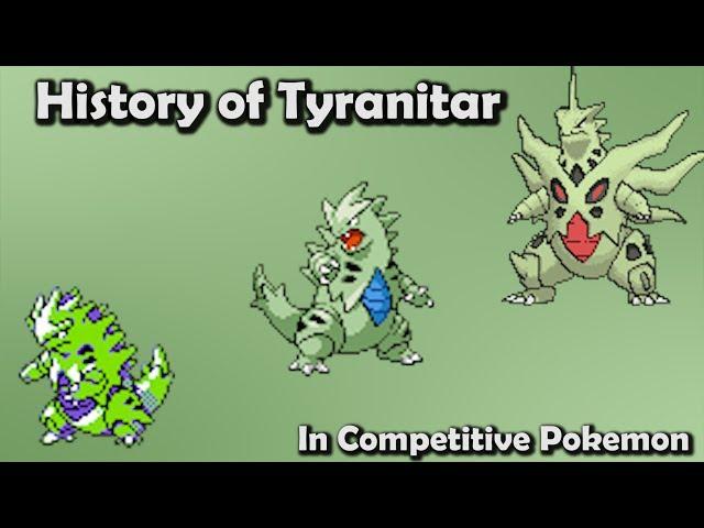 How GOOD was Tyranitar ACTUALLY? - History of Tyranitar in Competitive Pokemon (Gens 2-6)