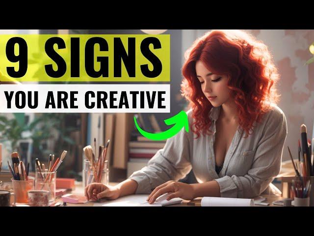 9 Signs You Are a Deep Creative Person Than You Think