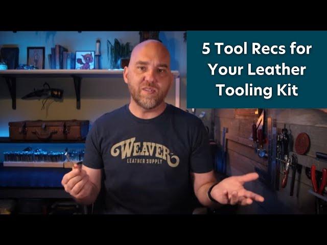 5 Recommendations for your Leather Tooling Kit