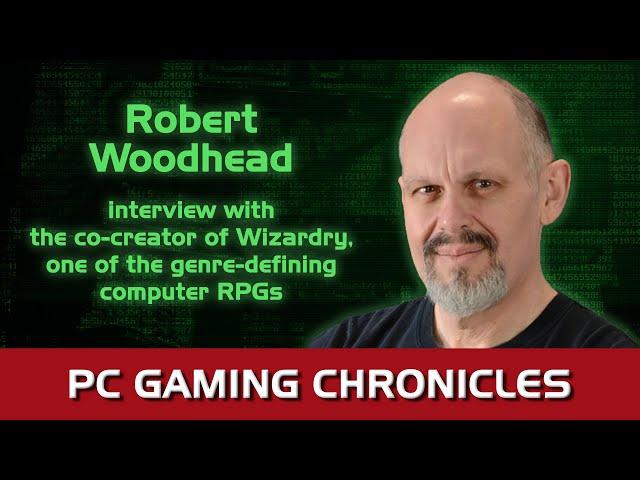 Robert Woodhead on co-creating Wizardry and being part of computer gaming industry of the 80s (PCGI)