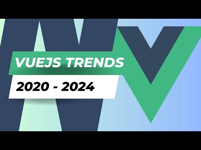 VueJS: The Rise? of a Front-End Star (2020-2024)