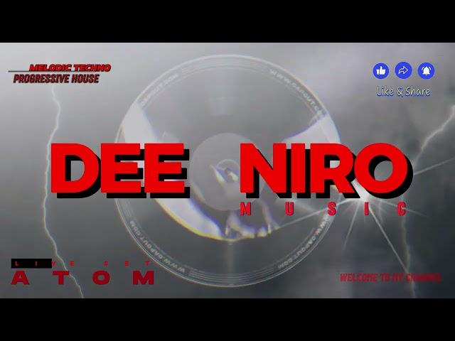 MELODIC TECHNO & PROGRESSIVE HOUSE - DEE NIRO - ATOM