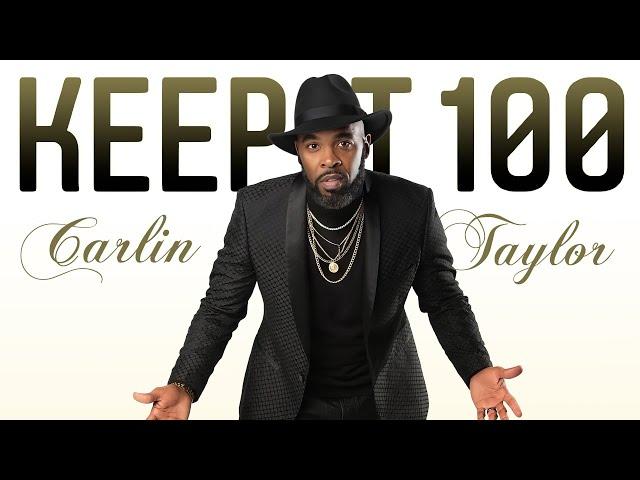 Carlin Taylor - Keep It 100 (feat. the Soul Cartel band)