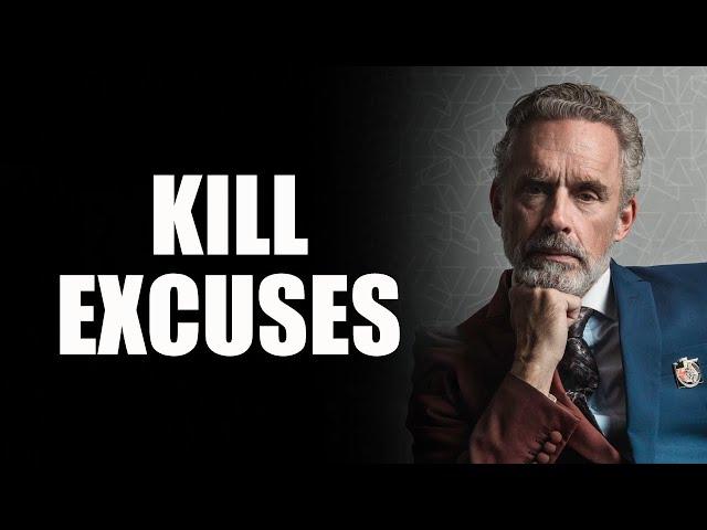 KILL EXCUSES - Jordan Peterson (Best Motivational Speech)