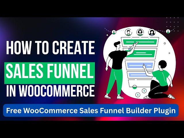 How To Create Sales Funnel in WooCommerce | Free WooCommerce Sales Funnel Builder Plugin