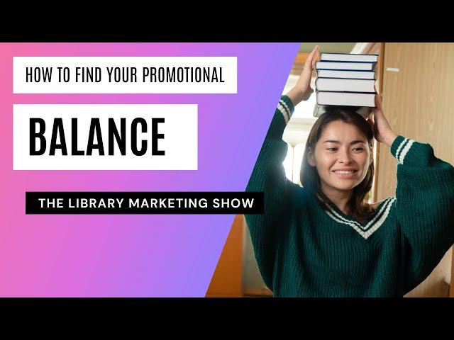 Tips for the Biggest Library Marketing Conflict: Your Library’s Needs vs. Your Community’s Needs