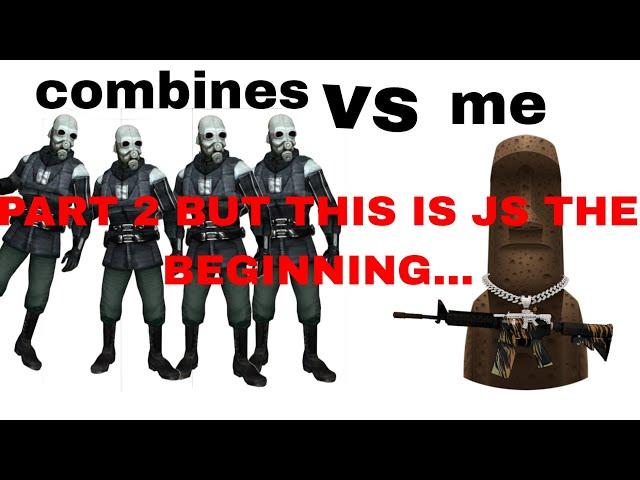 COMBINES VS ME - part 2