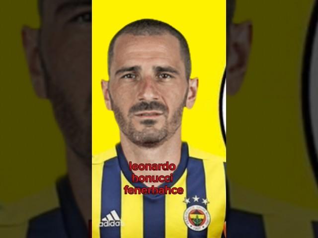 leonardo bonucci fenerbahce #new #foryou #futbol  transfer