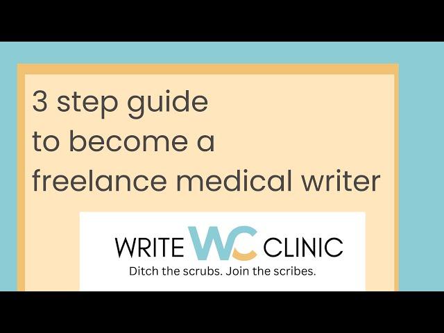 3 step guide to become a freelance medical writer!