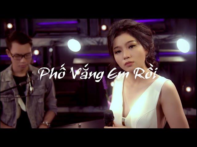 PHỐ VẮNG EM RỒI - Hoàng Thế Dũng x Hồng Phấn