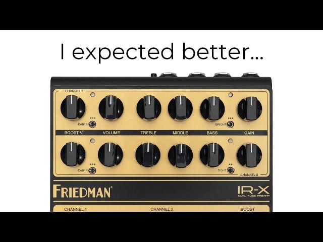 CONFLICTED Review of Friedman IR-X Tube Preamp