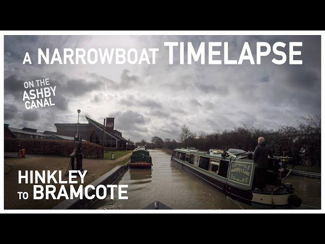 047.03 - Hinkley to Bramcote || A Narrowboat Time-Lapse on the Ashby Canal