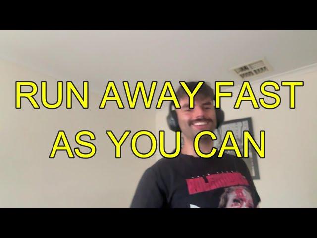 run away fast as you can